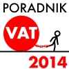 VAT od 1 stycznia 2014 roku - Poradnik